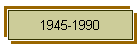 1945-1990